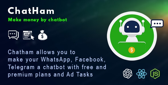 ChatHam v1.0 - Facebook, WhatsApp, Telegram chatbot with Ad tasks