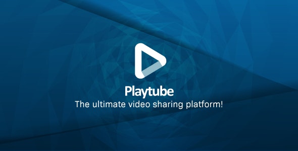 PlayTube v3.1.1 - The Ultimate PHP Video CMS & Video Sharing Platform - nulled