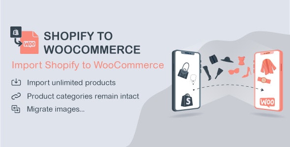 Import Shopify to WooCommerce v1.2.4 - Migrate Your Store from Shopify to WooCommerce